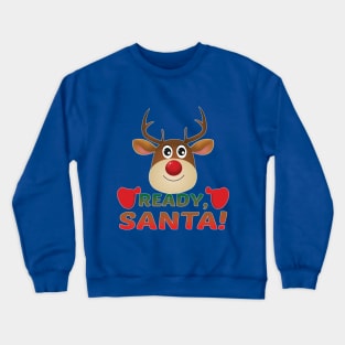 Christmas Rudolph, Ready Santa, Reindeer Miracle. Crewneck Sweatshirt